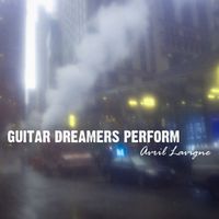 Guitar Dreamers - Guitar Dreamers Perform Avril Lavigne (Instrumental)