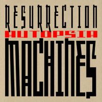 AutopsiA - Resurrection Machines