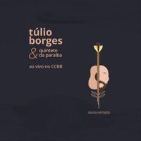 Túlio Borges - Autorretrato (Ao Vivo) [feat. Victor Angeleas & Pedro Miranda]