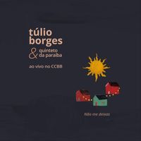 Túlio Borges - Não Me Deixas (Ao Vivo) [feat. Victor Angeleas & Pedro Miranda]