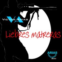 Victor Arias - Liebres Matreras