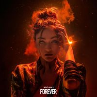 WHO AM I - Forever