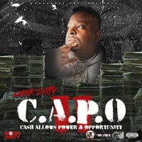 Work Dirty - CAPO 2: Cash Allows Power & Opportunity 2 (Explicit)