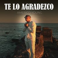 Américo Young - Te Lo Agradezco