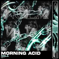 Nola - Morning Acid