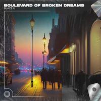 Blaze U - Boulevard Of Broken Dreams (Techno Remix)