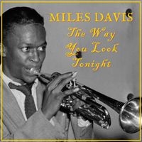 Miles Davis - The Way You Look Tonight