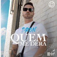 DRON - Quem Me Dera