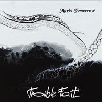 Trouble Fait' - Maybe Tomorrow