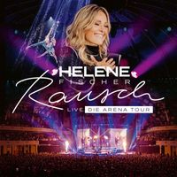 Helene Fischer - Rausch Live (Die Arena Tour)