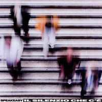 SPEAKEASY - Il Silenzio Che C'è