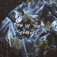 Arick - Blow Up Your Speakers