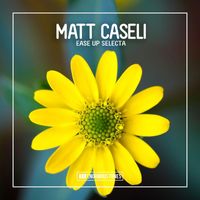 Matt Caseli - Ease up Selecta