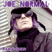 Joe Normal - Brain-Dead (Explicit)
