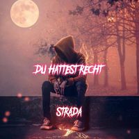 Strada - Du Hattest Recht (Explicit)