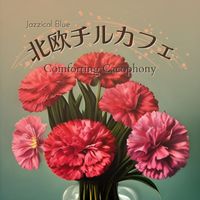 Jazzical Blue - 北欧チルカフェ - Comforting Cacophony