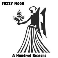 Fuzzy Moon - A Hundred Reasons