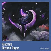 Silver Bullet - Ranchland Rhythmic Rhyme