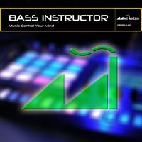 Bass Instructor - Music Control Your Mind (Extended)