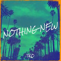 TKO - Nothing New