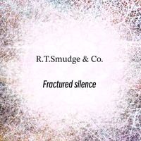 R.T.Smudge & Co. - Fractured Silence