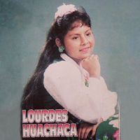 Lourdes Huachaca - Hija Abandonada, Vol.3