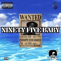 JM - Ninety Five Baby (Explicit)
