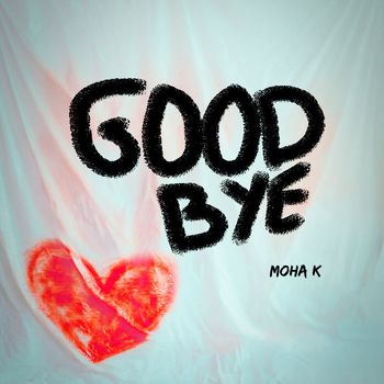 Moha K - Goodbye