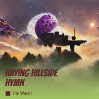 The Waves - Haying Hillside Hymn