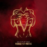 Marisa And The Moths - Get It Off My Chest (Explicit)
