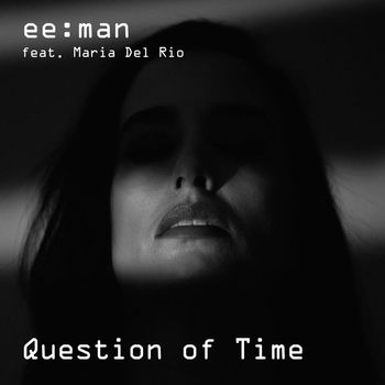 ee:man - Question of Time (Explicit)