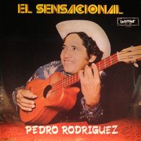Pedro Rodriguez - El Sensacional