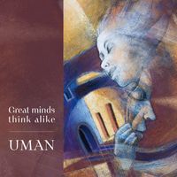 Uman - Great Minds Think Alike