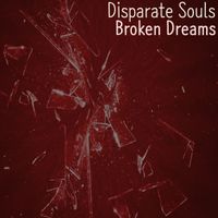 Disparate Souls - Broken Dreams