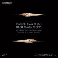 Masaaki Suzuki - J.S. Bach: Organ Works, Vol. 5