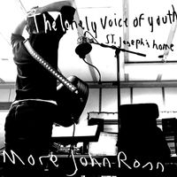 John Ross - Lonely Voice of Youth / St. Josep`s Home
