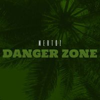Mertoz - Danger Zone