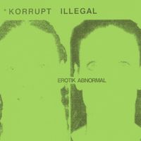 Freak - Korrupt Illegal Erotik Abnormal (Felix Rupprecht Illegal Trance Mix)