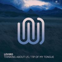 Leviro - Thinking About Us / Tip Of My Tongue