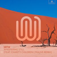 SRTW featuring Charity Children - Whispering Still (Mauve Remix)