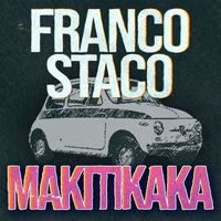 Franco Staco - Makitikaka