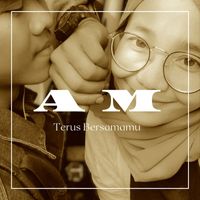 AM - Terus Bersamamu (Acoustic Version)