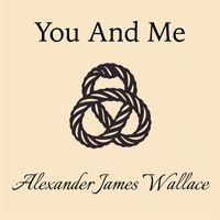 Alexander James Wallace - You and Me