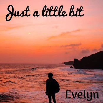 Evelyn - Just a Little Bit