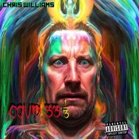 Chris Williams - Covid 33 3/1 (Explicit)