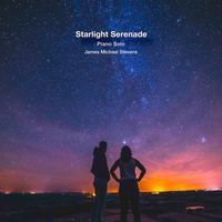 James Michael Stevens - Starlight Serenade (Piano Solo)