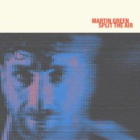 Martin Green - Split the Air