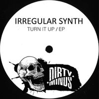 Irregular Synth - Turn It Up EP