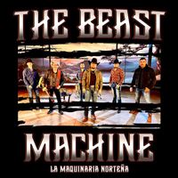 La Maquinaria Norteña - The Beast Machine (Explicit)