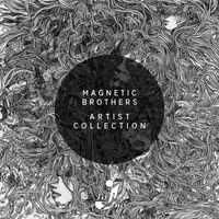 Magnetic Brothers - Artist Collection